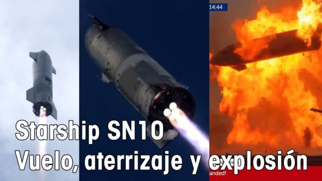 El vuelo de la Starship SN 10, aterrizaje y explosión